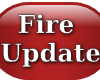 Fire Update